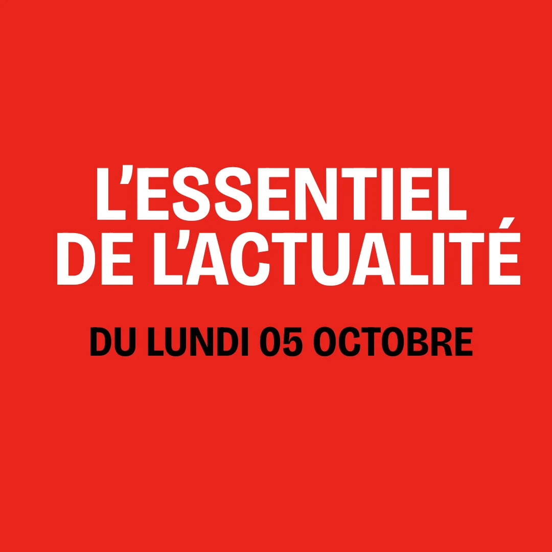 L'essentiel de l'actualité du lundi 5 octobre